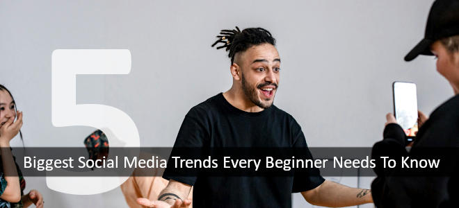 5 Social Media Trends of 2025 Every Beginner Needs to Know
