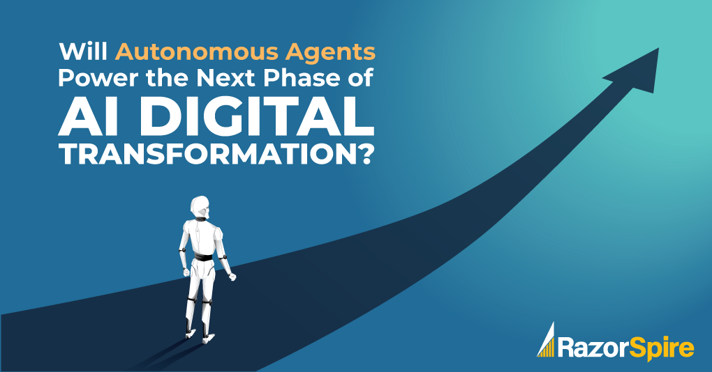 Will Autonomous Agents Power the Next Phase of AI Digital Transformation?