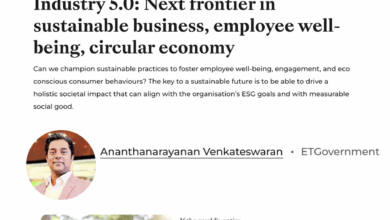 News Media Update: Ananthanarayanan’s article Published in The Economic Times: ET Government: Industry 5.0: Next frontier in sustainable business, employee well-being, circular economy